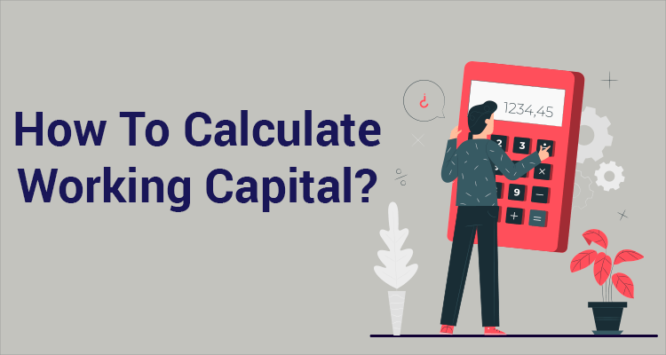 Working Capital Formula: How to Calculate Working Capital?