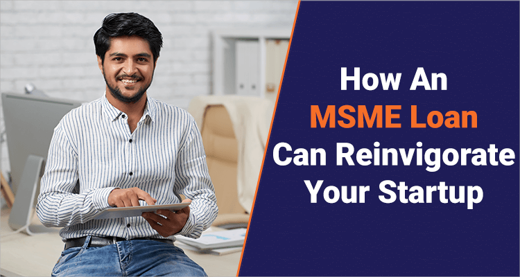 How An MSME Loan Can Reinvigorate Your Startup