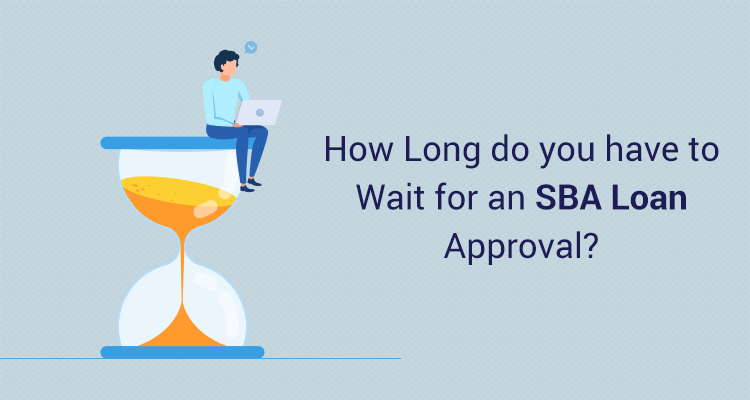 How Long Do You Have To Wait For An SBA Loan Approval?