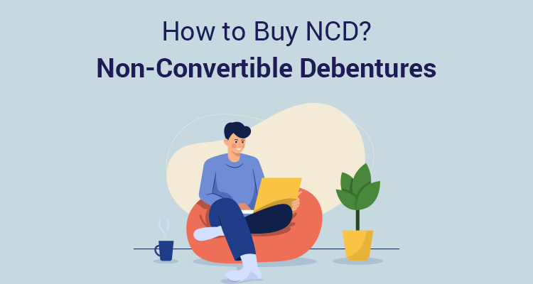 How To Buy NCD (Non-Convertible Debentures)?