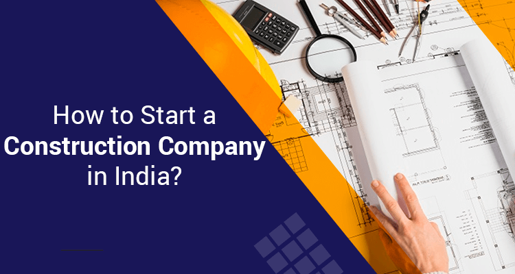How To Register a Construction Company In India 