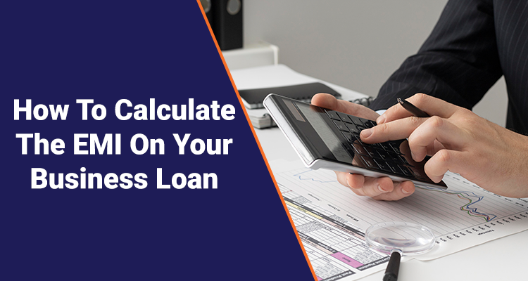 How To Calculate The EMI On Your Business Loan