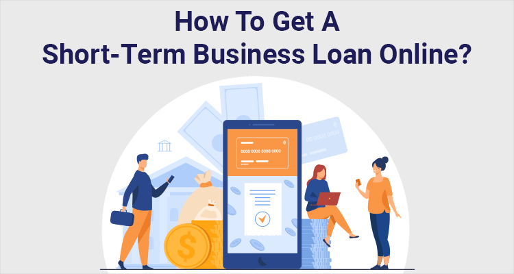 How To Get A Short-Term Business Loan Online