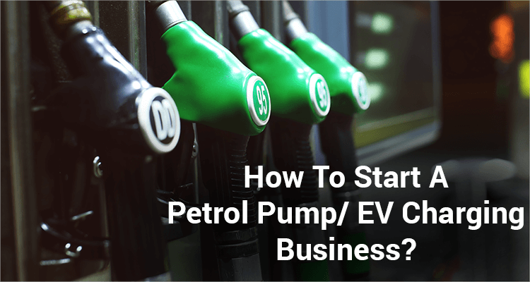 How To Start A Petrol Pump/ EV charging business?
