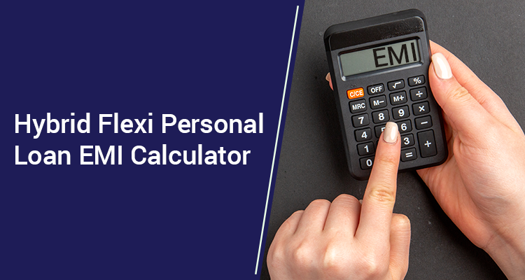 Hybrid Flexi Personal Loan EMI Calculator 
