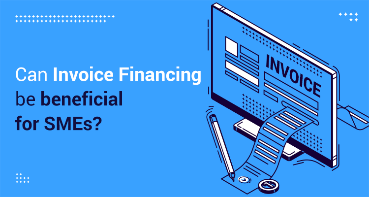 Can Invoice Financing Be Beneficial for SMEs?