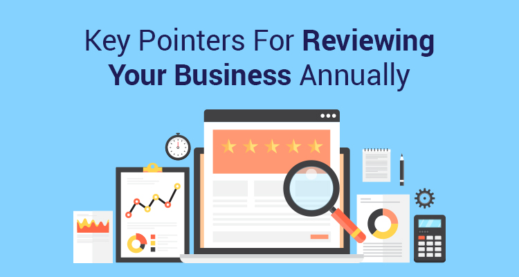 Key Pointers For Reviewing Your Business Annually