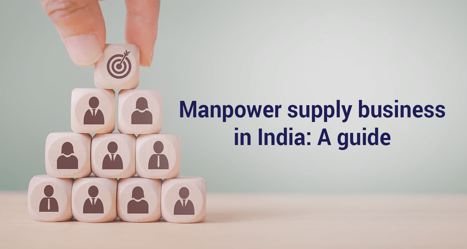 Manpower supply business in India: A guide