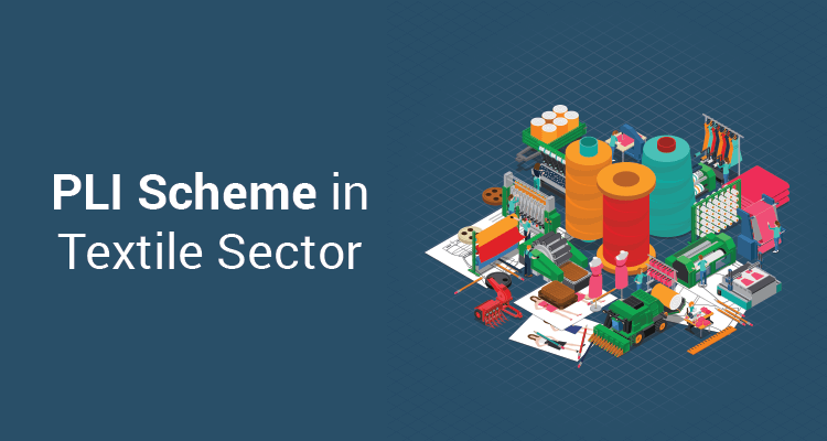 PLI Scheme In Textile Sector