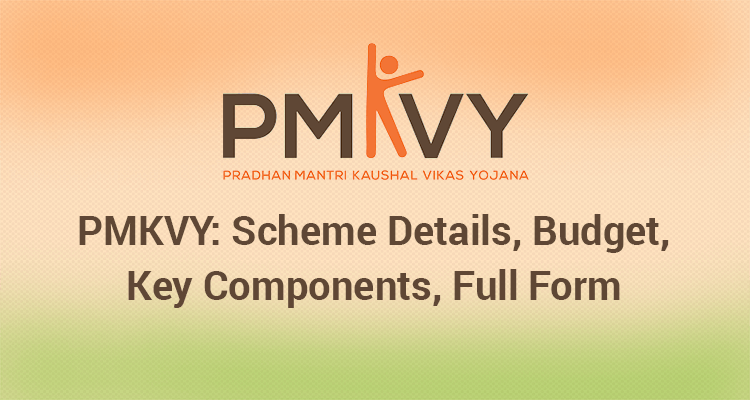 PMKVY: Scheme Details, Budget, Key Components, Full Form