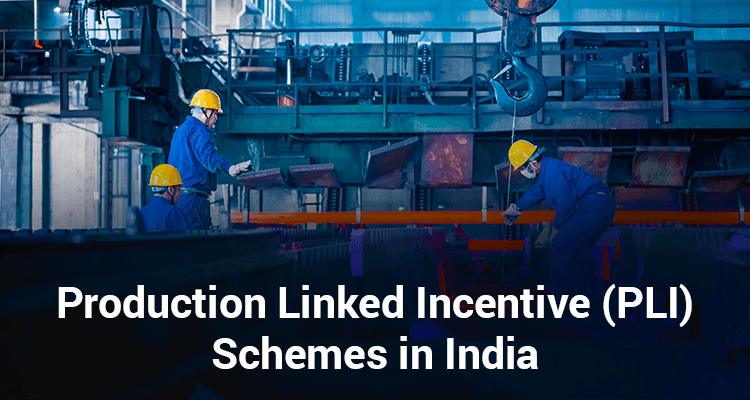 Production Linked Incentive (PLI) Schemes In India