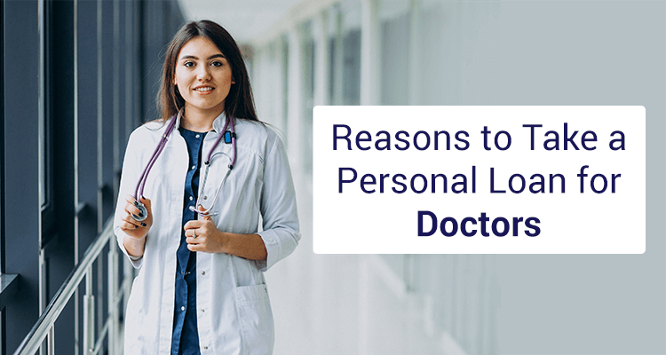 Reasons To Take A Personal Loan For Doctors 