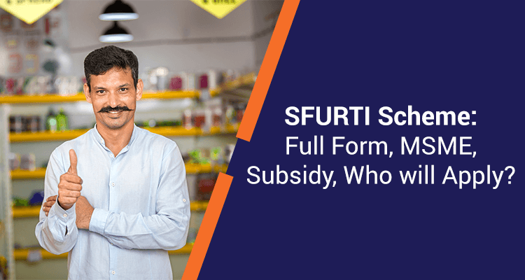 SFURTI Scheme: Full Form, MSME, Subsidy, Who Will Apply? 