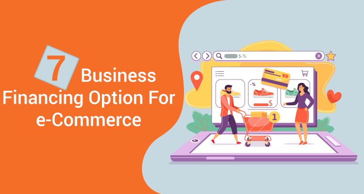 Seven Business Financing Option For E-Commerce