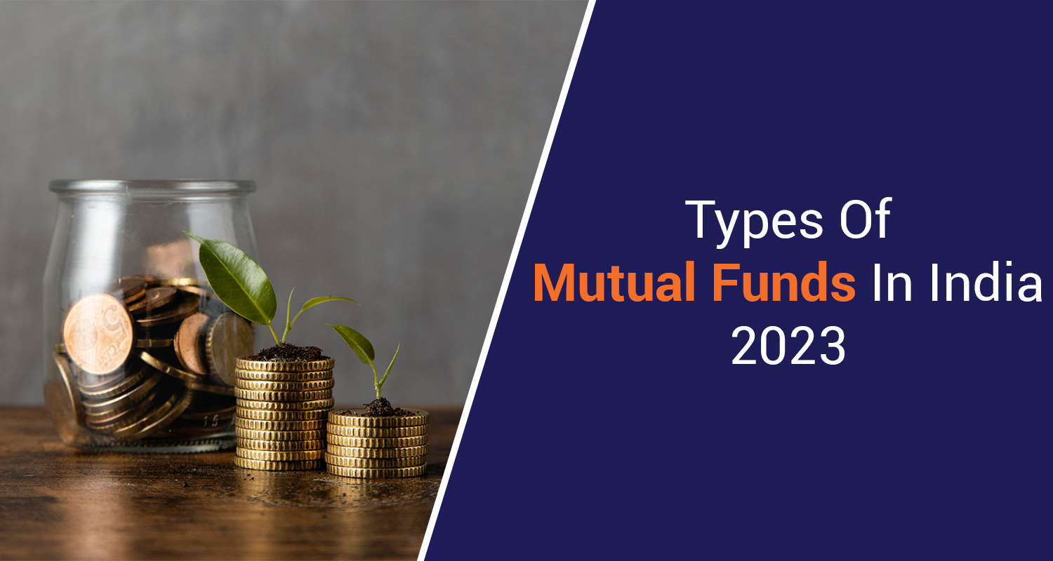 Types of Mutual Funds In India 2023