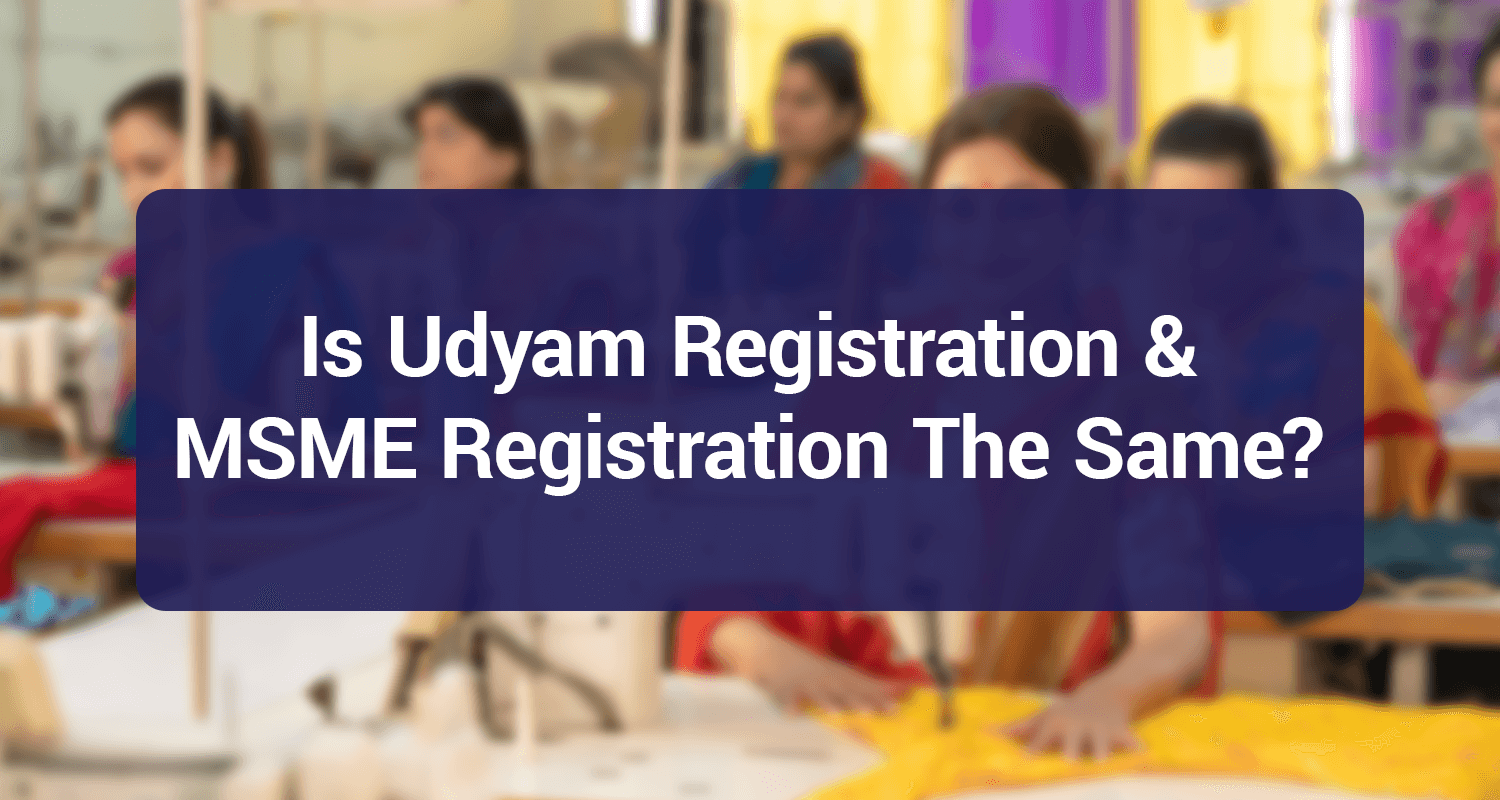 Is Udyam Registration & MSME Registration the same