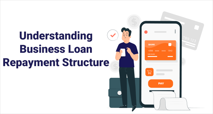 Understanding Business Loan Repayment Structure