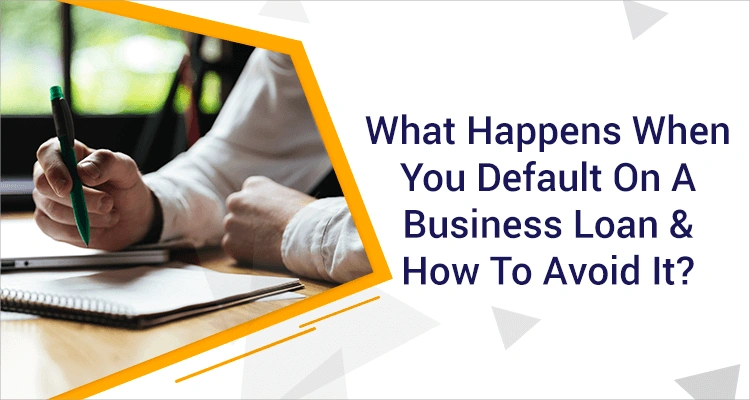 Business Loan Default Consequences: What Happens & How to Avoid Them