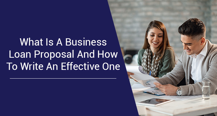  Business Loan Proposal: What It Is and How to Write One That Gets Approved