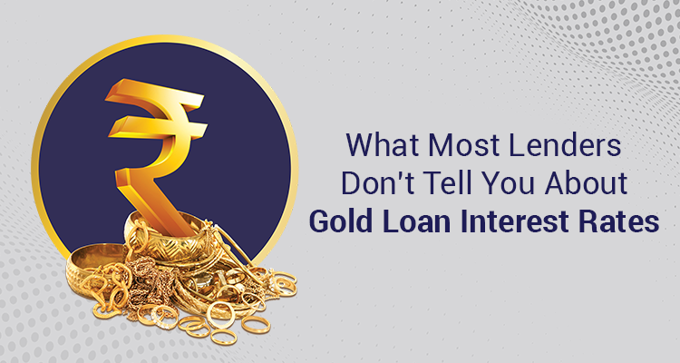 What Most Lenders Don't Tell You About Gold Loan Interest Rates