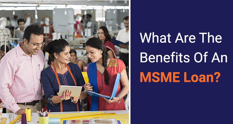 What Are The Benefits Of An MSME Loan?