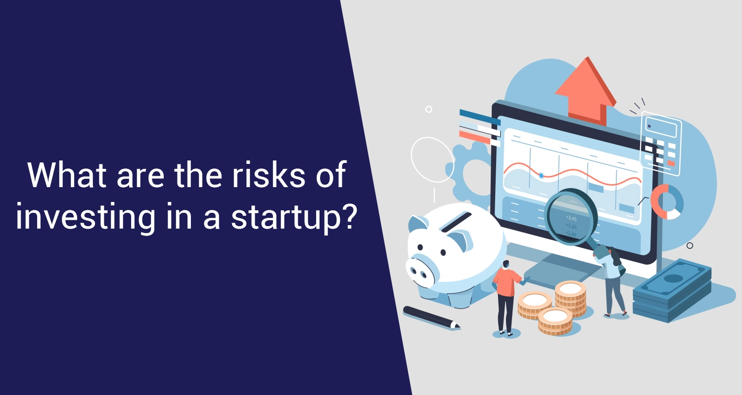 What are The Risks of Investing in a Startup?