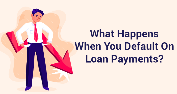 What Happens When You Default On Loan Payments?