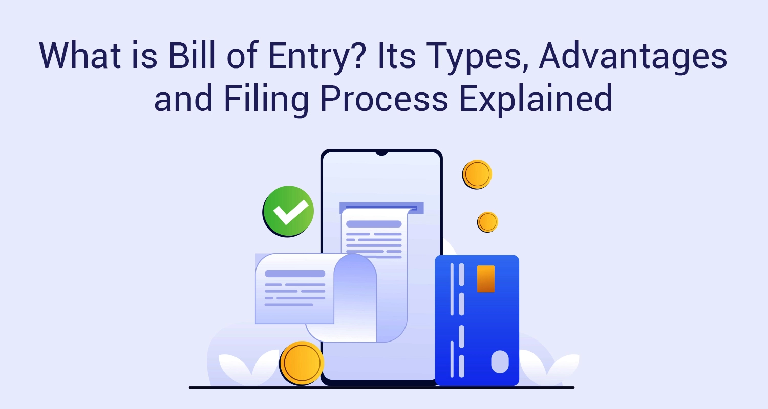 GST Bill of Entry: Definition, Calculation, Types & Advantages
