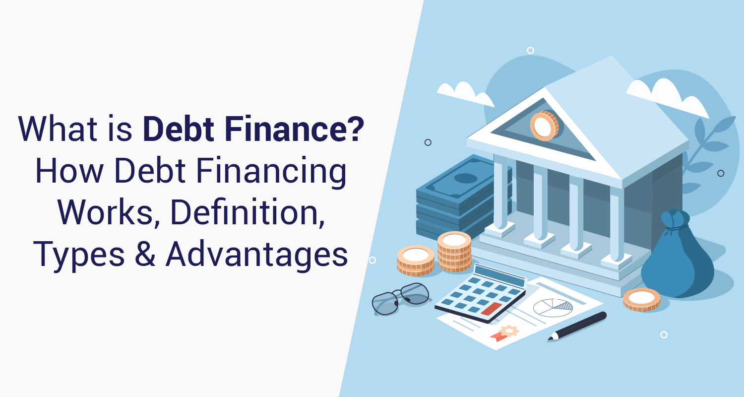 What is Debt Financing & how does it work?