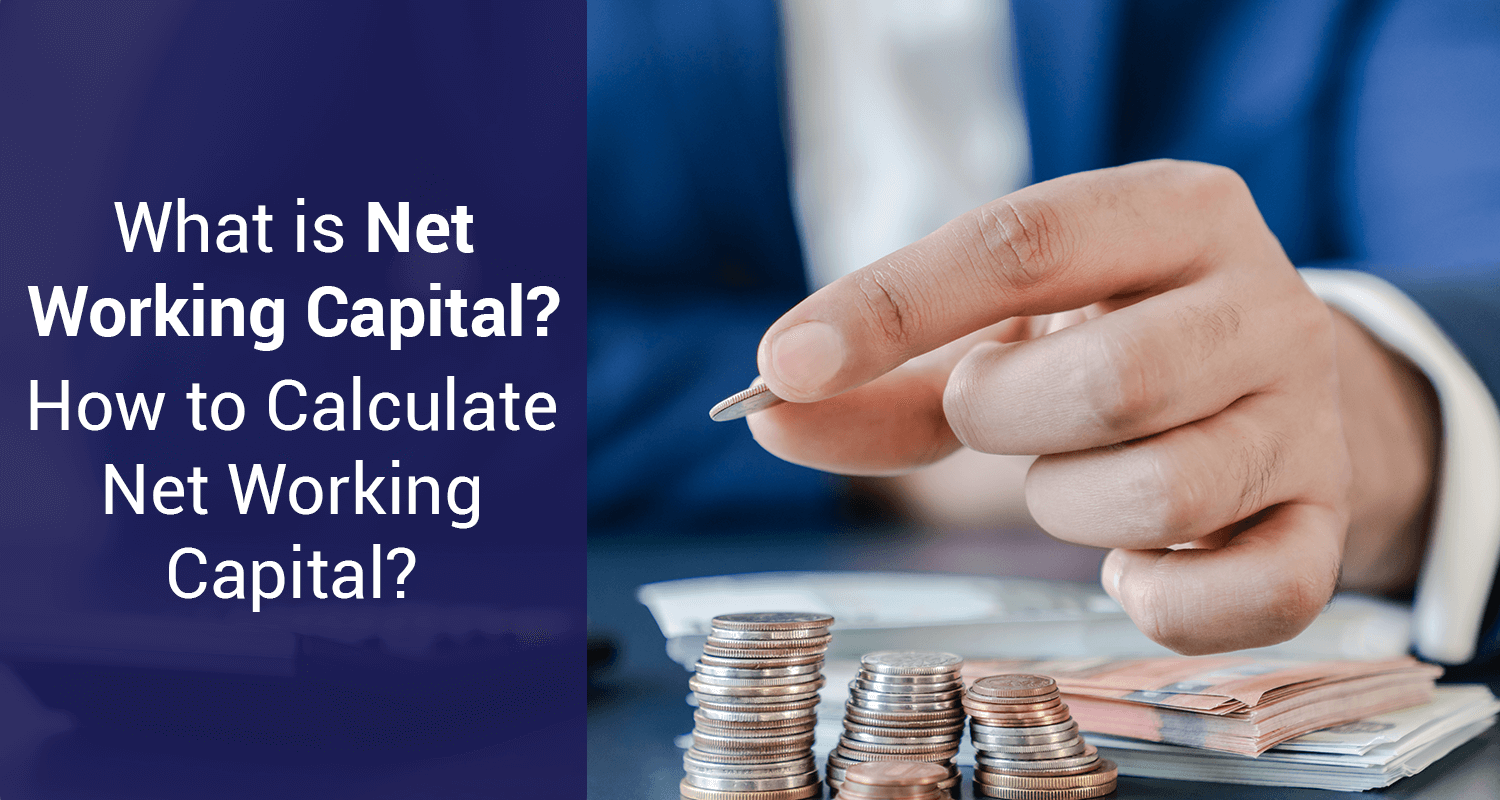 What is Net Working Capital: Definition and Calculation 