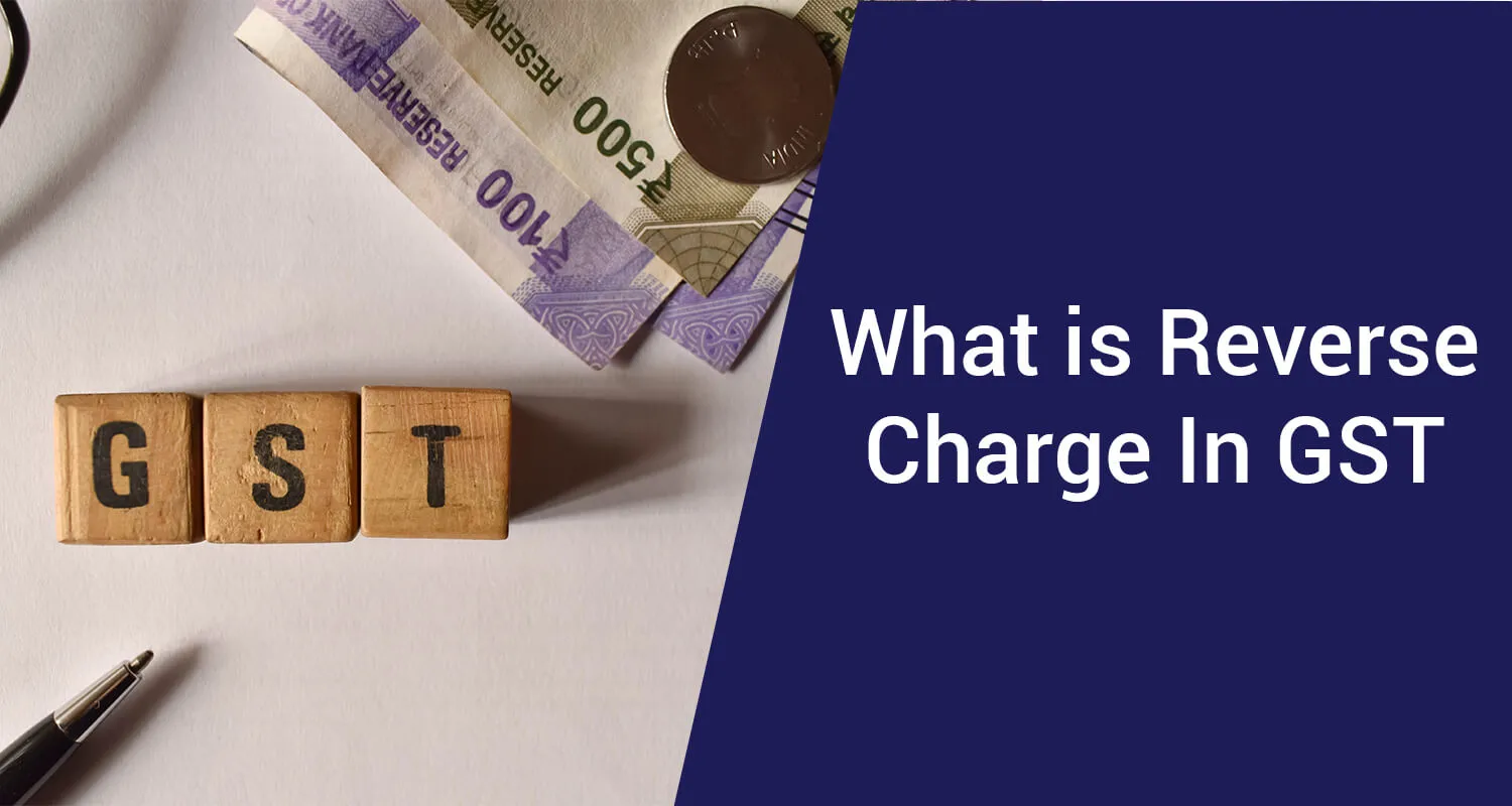 What is Reverse Charge In GST?