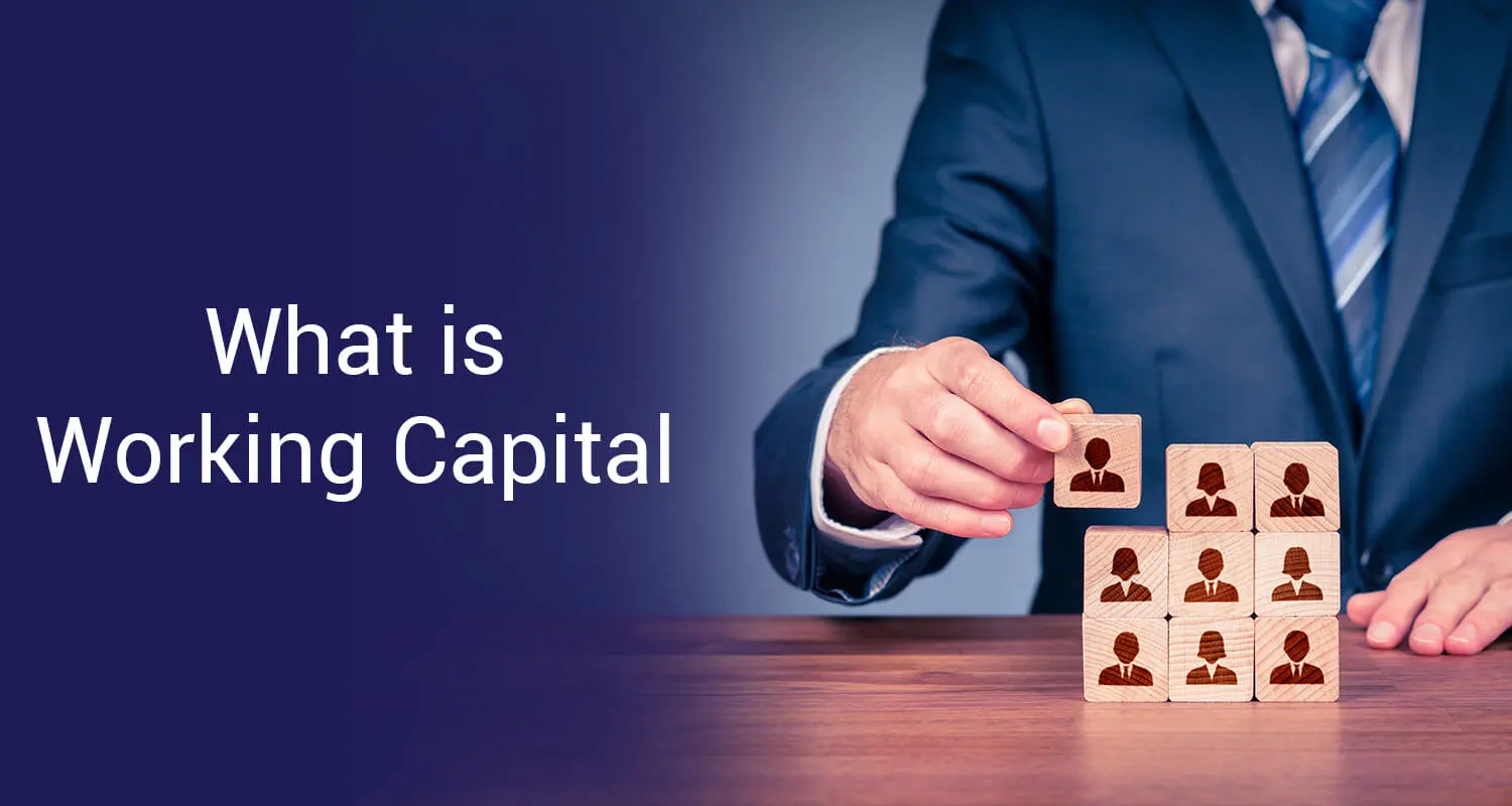 Working Capital: Meaning, Formula, & Components