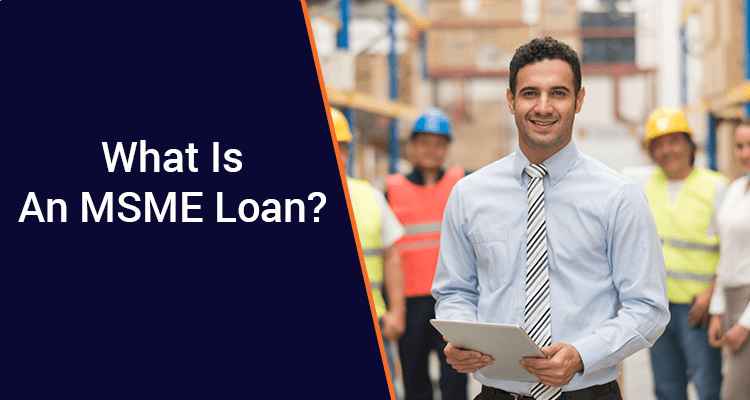 What is an MSME Loan & how does it work?