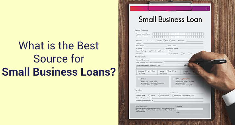 What Is The Best Source For Small Business Loans?