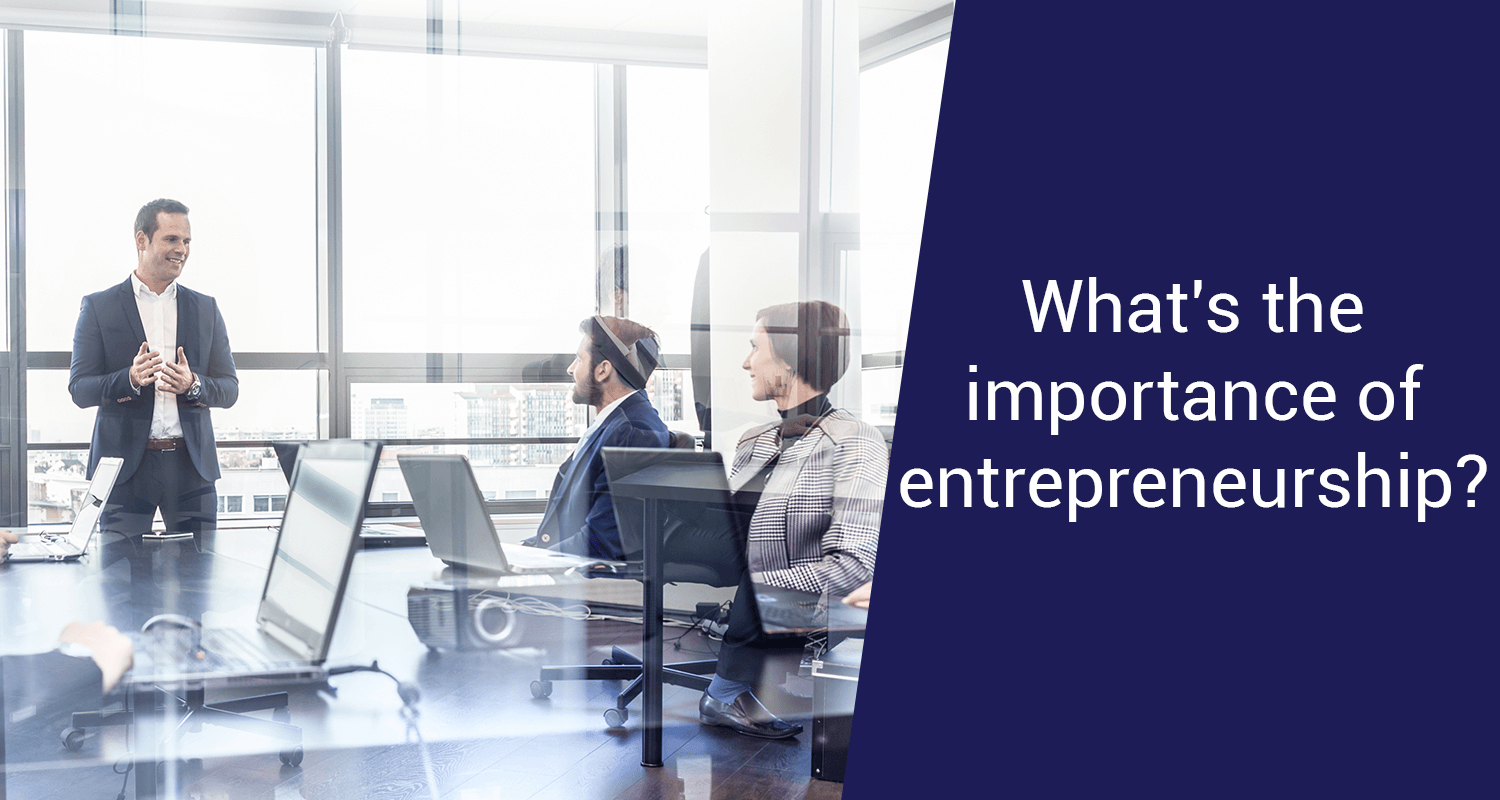 Entrepreneurship: Meaning & Its Importance