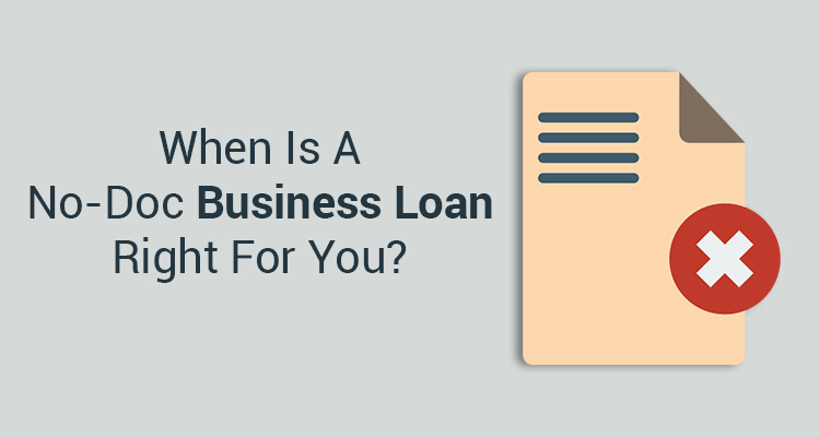 When Is A No-Doc Business Loan Right for You?