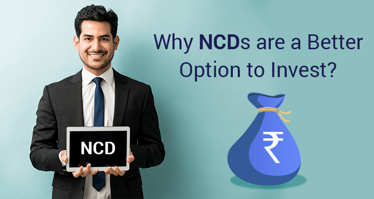 Why NCDs Are A Better Option To Invest?  