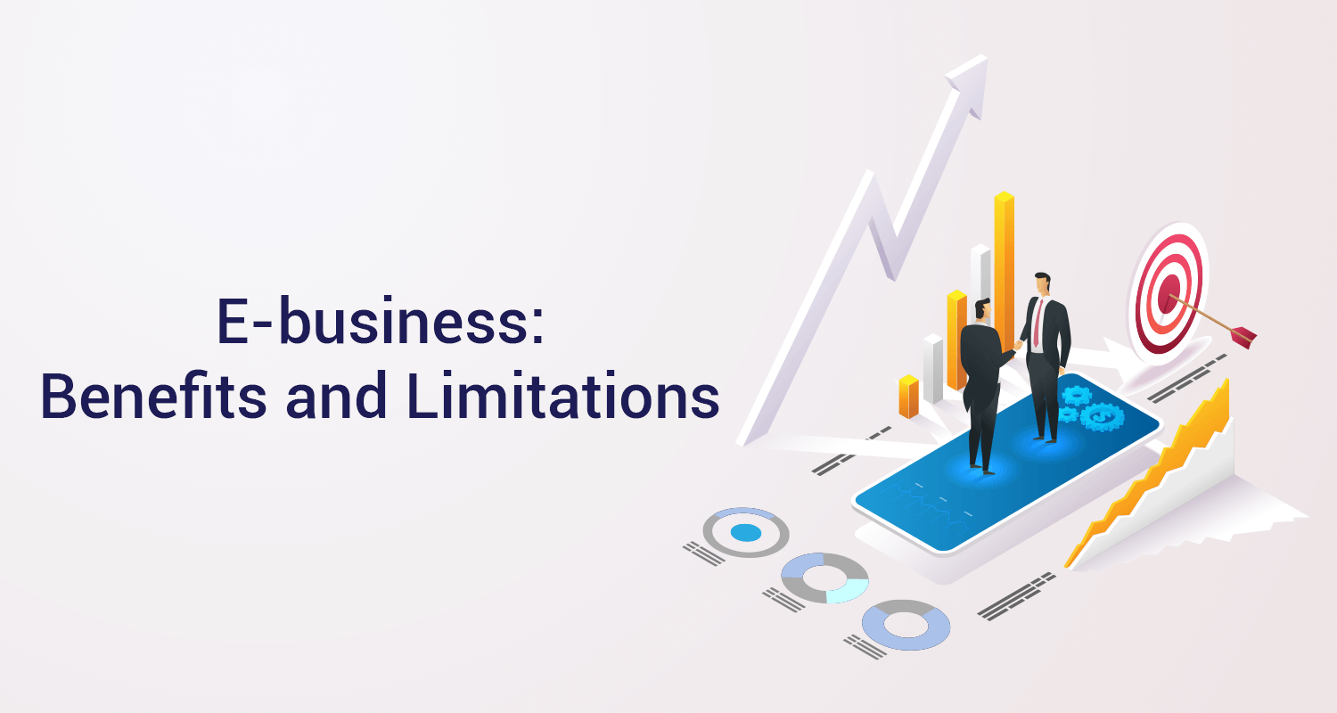 E-Business: Meaning, Benefits & Limitations