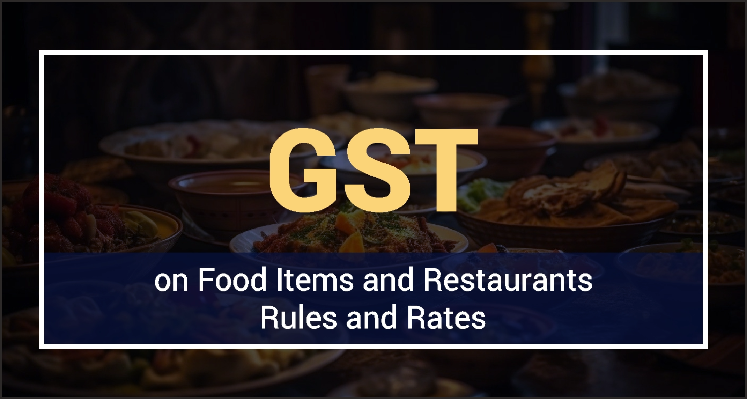 GST on Food & Restaurants – Rules, Rates & Applicability