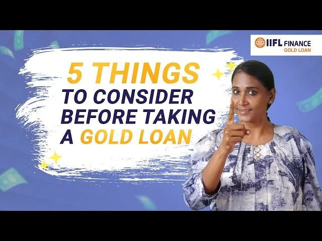 5 Things To Consider Before Taking A Gold Loan
